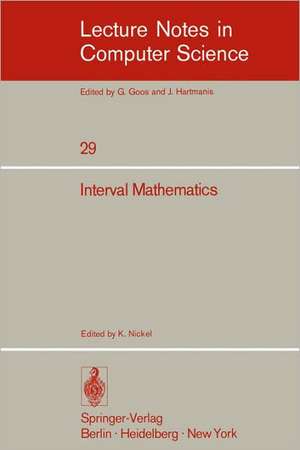 Interval Mathematics: Proceedings of the International Symposium Karlsruhe, West Germany, May 20-24, 1975 de K. Nickel