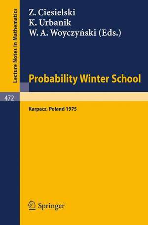 Probability Winter School: Proceedings of the Fourth Winter School on Probability held at Karpacz, Poland, January 1975 de Z. Ciesielski