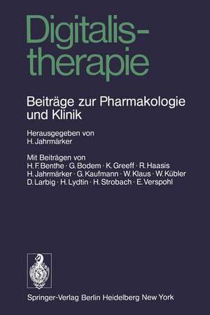 Digitalistherapie: Beiträge zur Pharmakologie und Klinik de H. Jahrmärker