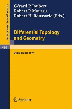 Differential Topology and Geometry: Proceedings of the Colloquium held at Dijon, 17-22 June, 1974 de G.P. Joubert