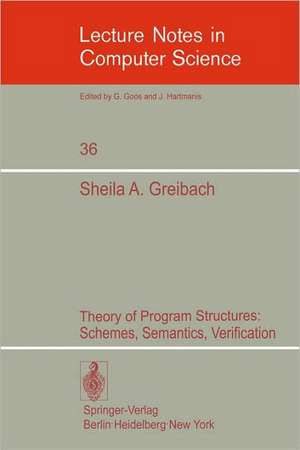 Theory of Program Structures: Schemes, Semantics, Verification de Sheila A. Greibach