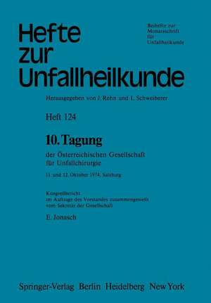 10. Tagung der Österreichischen Gesellschaft für Unfallchirurgie: 11. und 12. Oktober 1974, Salzburg de E. Jonasch