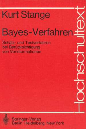 Bayes-Verfahren: Schätz- und Testverfahren bei Berücksichtigung von Vorinformationen de K. Stange