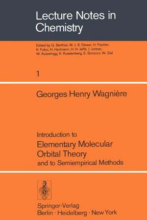 Introduction to Elementary Molecular Orbital Theory and to Semiempirical Methods de G. H. Wagniere