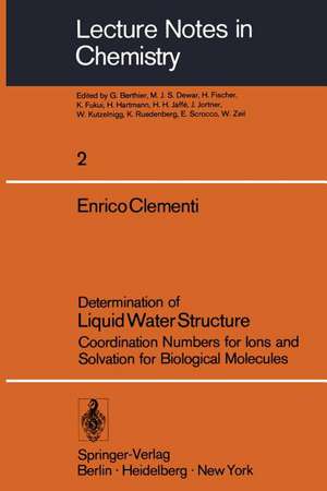 Determination of Liquid Water Structure: Coordination Numbers for Ions and Solvation for Biological Molecules de E. Clementi