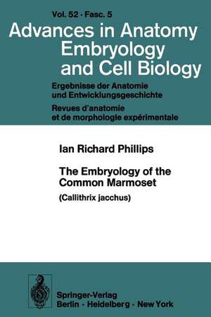 The Embryology of the Common Marmoset: Callithrix jacchus de I. R. Phillips