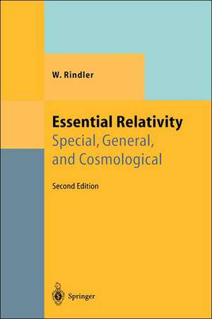 Essential Relativity: Special, General, and Cosmological de W. Rindler