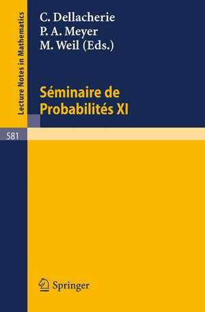 Seminaire de Probabilites XI: Universite de Strasbourg de C. Dellacherie