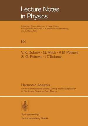 Harmonic Analysis: On the n-Dimensional Lorentz Group and Its Application to Conformal Quantum Field Theory de V. K. Dobrev