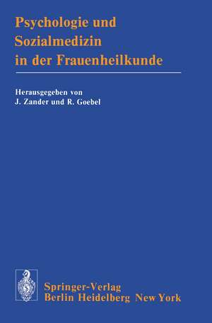 Psychologie und Sozialmedizin in der Frauenheilkunde: Vorträge des 6. Fortbildungskurses „Gynäkologie und Geburtshilfe” der I. Frauenklinik der Universität München de H. Schaefer