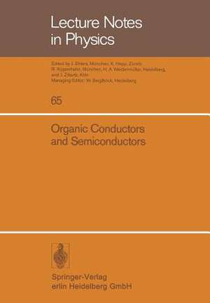 Organic Conductors and Semiconductors: Proceedings of the International Conference, Siófok, Hungary 1976 de L. Pal