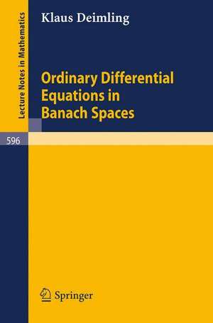 Ordinary Differential Equations in Banach Spaces de K. Deimling