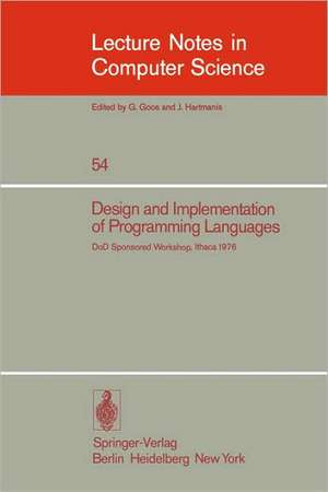 Design and Implementation of Programming Languages: Proceedings of a DoD Sponsored Workshop, Ithaca, October 1976 de J. H. Williams