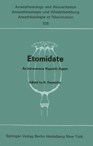 Etomidate: An Intravenous Hypnotic Agent First Report on Clinical and Experimental Experience de Alfred Doenicke