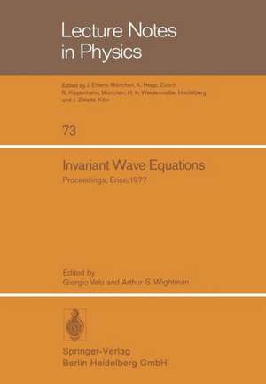 Invariant Wave Equations: Proceedings of the “Ettore Majorana” International School of Mathematical Physics, Held in Erice, June 27 to July 9, 1977 de G. Velo