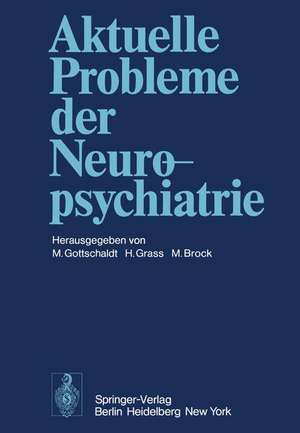 Aktuelle Probleme der Neuropsychiatrie de M. Gottschaldt