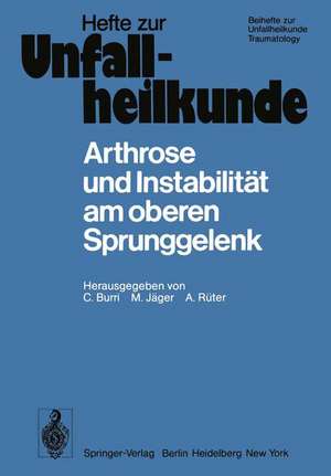 Arthrose und Instabilität am oberen Sprunggelenk: 10. Reisensburger Workshop zu Ehren von M. E. Müller und J. Rehn, 9.–11. Februar 1978 de C. Burri