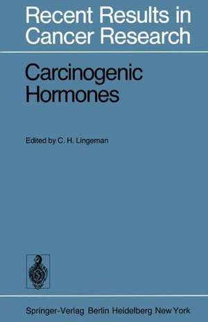 Carcinogenic Hormones de C. H. Lingeman