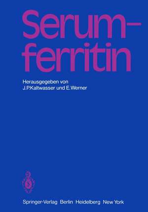 Serumferritin: Methodische und klinische Aspekte de C.P. Alfrey