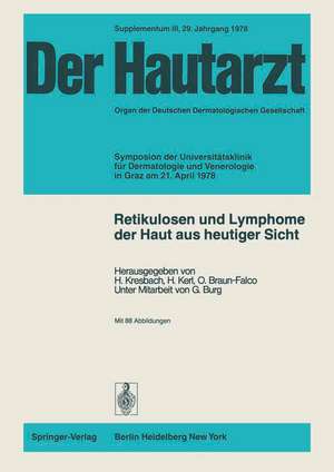 Retikulosen und Lymphome der Haut aus heutiger Sicht: Symposion der Universitätsklinik für Dermatologie und Venerologie in Graz am 21. April 1978 de G. Burg