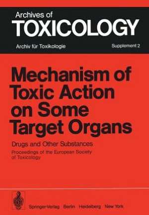 Mechanism of Toxic Action on Some Target Organs: Drugs and Other Substances de P. L. Chambers