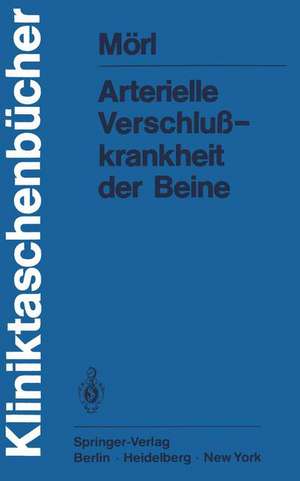 Arterielle Verschlußkrankheit der Beine de H. Mörl