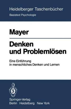 Denken und Problemlösen: Eine Einführung in menschliches Denken und Lernen de R. E. Mayer