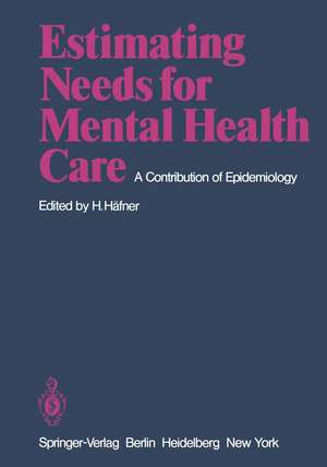 Estimating Needs for Mental Health Care: A Contribution of Epidemiology de Heinz Häfner