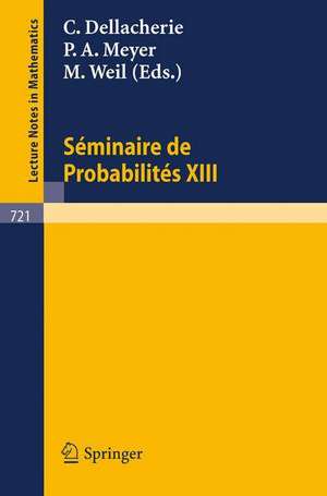 Séminaire de Probabilités XIII: Université de Strasbourg 1977/78 de C. Dellacherie