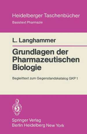 Grundlagen der Pharmazeutischen Biologie: Begleittext zum Gegenstandskatalog GKP 1 de Liselotte Langhammer