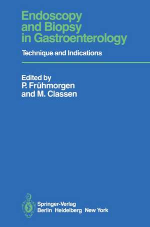 Endoscopy and Biopsy in Gastroenterology: Technique and Indications de P. Frühmorgen