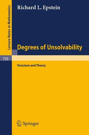 Degrees of Unsolvability: Structure and Theory de R. L. Epstein