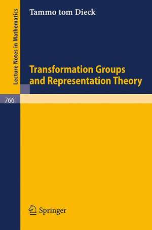 Transformation Groups and Representation Theory de T. Tom Dieck