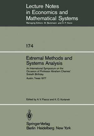 Extremal Methods and Systems Analysis: An International Symposium on the Occasion of Professor Abraham Charnes’ Sixtieth Birthday Austin, Texas, September 13 – 15, 1977 de A. V. Fiacco