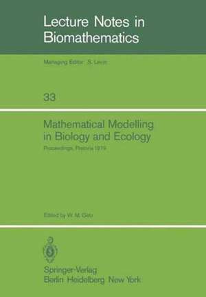 Mathematical Modelling in Biology and Ecology: Proceedings of a Symposium Held at the CSIR, Pretoria, July 1979 de W.M. Getz