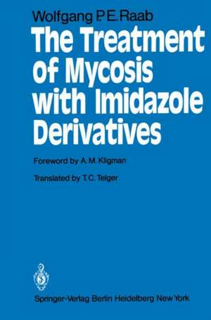 The Treatment of Mycosis with Imidazole Derivatives de W. Raab