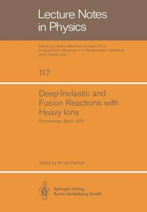 Deep-Inelastic and Fusion Reactions with Heavy Ions: Proceedings of the Symposium Held at the Hahn-Meitner-Institut für Kernforschung, Berlin October 23 – 25, 1979 de W. v. Oertzen