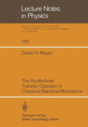 The Ruelle-Araki Transfer Operator in Classical Statistical Mechanics de D. H. Mayer