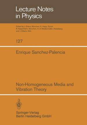 Non-Homogeneous Media and Vibration Theory de Enrique Sanchez-Palencia