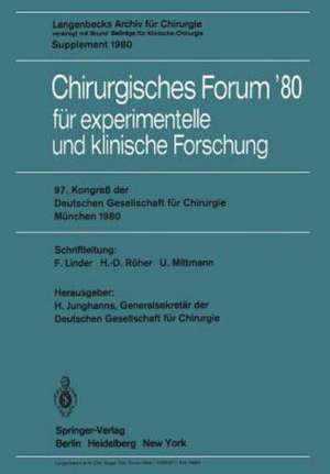 Chirurgisches Forum’80: für experimentelle und klinische Forschung, 97. Kongreß der Deutchen Gesellschaft für Chirurgie, München, 14. Bis 17. Mai 1980 de F. Linder