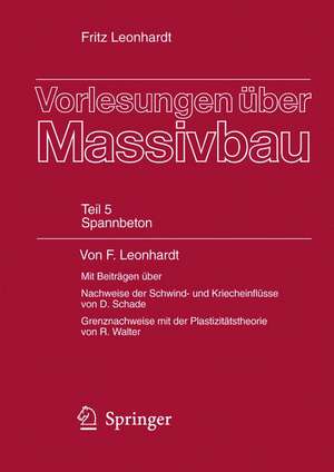 Vorlesungen über Massivbau: Fünfter Teil: Spannbeton de Fritz Leonhardt