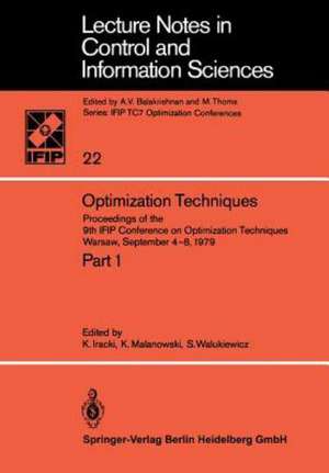 Optimization Techniques: Proceedings of the 9th IFIP Conference on Optimization Techniques Warsaw, September 4–8, 1979 de K. Iracki