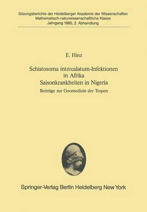 Schistosoma intercalatum-Infektionen in Afrika Saisonkrankheiten in Nigeria: Beiträge zur Geomedizin der Tropen de E. Hinz