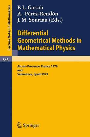 Differential Geometrical Methods in Mathematical Physics: Proceedings of the Conference Held at Aix-en-Provence, September 3-7, 1979 and Salamanca, September 10-14, 1979 de P. L. Garcia