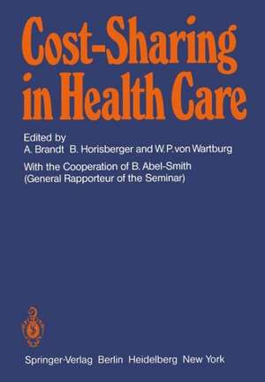 Cost-Sharing in Health Care: Proceedings of the International Seminar on Sharing of Health Care Costs Wolfsberg/Switzerland, March 20–23, 1979 de B. Abel-Smith