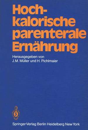 Hochkalorische parenterale Ernährung de F. W. Ahnefeld