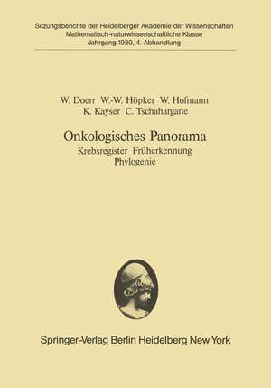 Onkologisches Panorama: Krebsregister Früherkennung Phylogenie. (Vorgelegt in der Sitzung vom 16. Juni 1980) de W. Doerr