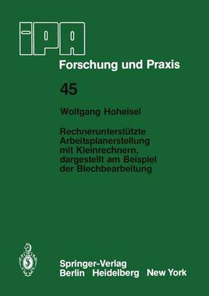 Rechnerunterstützte Arbeitsplanerstellung mit Kleinrechnern, dargestellt am Beispiel der Blechbearbeitung de W. Hoheisel