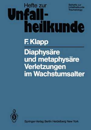 Diaphysäre und metaphysäre Verletzungen im Wachstumsalter: Eine experimentelle Studie de F. Klapp