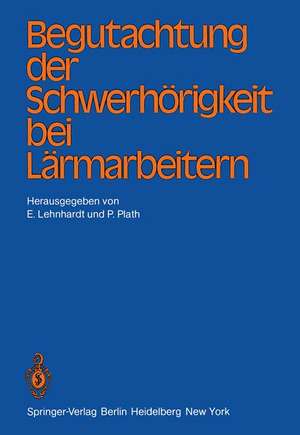 Begutachtung der Schwerhörigkeit bei Lärmarbeitern de E. Lehnhardt